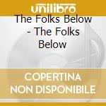 The Folks Below - The Folks Below cd