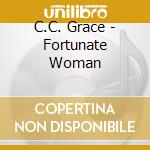 C.C. Grace - Fortunate Woman cd
