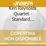 Kim Reynolds Quartet - Standard Issue, Vol. 1