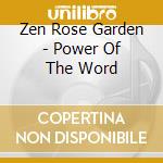 Zen Rose Garden - Power Of The Word cd