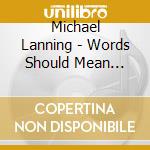 Michael Lanning - Words Should Mean Something: Live At The Bitter End cd