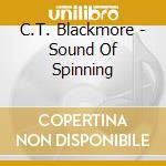 C.T. Blackmore - Sound Of Spinning cd
