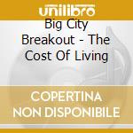 Big City Breakout - The Cost Of Living