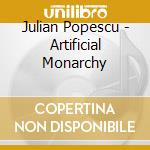 Julian Popescu - Artificial Monarchy cd