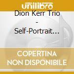 Dion Kerr Trio - Self-Portrait In Pale Blue cd