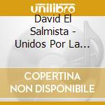 David El Salmista - Unidos Por La Gracia cd