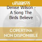 Denise Wilson - A Song The Birds Believe cd