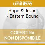 Hope & Justin - Eastern Bound cd