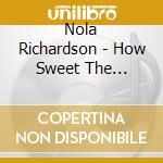 Nola Richardson - How Sweet The Torment cd