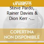 Steve Pardo, Rainer Davies & Dion Kerr - Alligator Skin cd