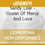 Sandy Lear - Ocean Of Mercy And Love cd