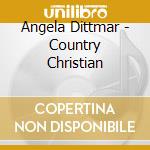 Angela Dittmar - Country Christian cd