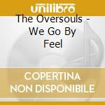 The Oversouls - We Go By Feel cd