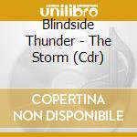 Blindside Thunder - The Storm (Cdr) cd musicale di Blindside Thunder