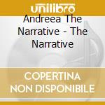 Andreea The Narrative - The Narrative cd
