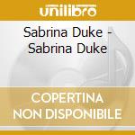 Sabrina Duke - Sabrina Duke cd musicale di Sabrina Duke