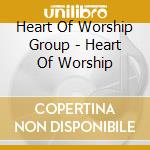 Heart Of Worship Group - Heart Of Worship cd