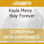 Kayla Merry - Stay Forever cd