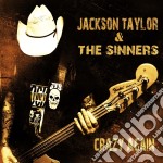 Jackson Taylor & The Sinners - Crazy Again