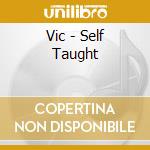 Vic - Self Taught cd