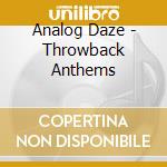 Analog Daze - Throwback Anthems cd