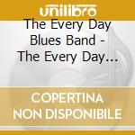 The Every Day Blues Band - The Every Day Blues Band Live! cd