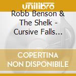Robb Benson & The Shelk - Cursive Falls From The Sky cd