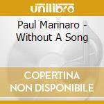 Paul Marinaro - Without A Song cd