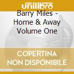 Barry Miles - Home & Away Volume One cd