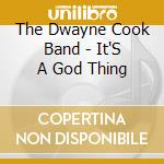 The Dwayne Cook Band - It'S A God Thing cd