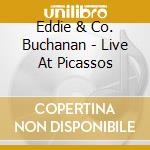 Eddie & Co. Buchanan - Live At Picassos cd