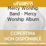 Mercy Worship Band - Mercy Worship Album cd