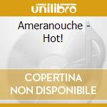 Ameranouche - Hot! cd