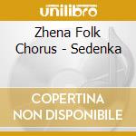 Zhena Folk Chorus - Sedenka cd
