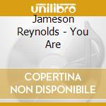 Jameson Reynolds - You Are cd