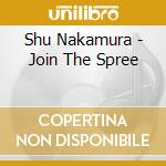 Shu Nakamura - Join The Spree cd