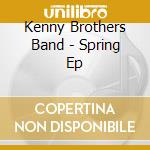 Kenny Brothers Band - Spring Ep cd