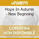 Hope In Autumn - New Beginning cd