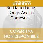 No Harm Done: Songs Against Domestic Violence (Uta - No Harm Done: Songs Against Domestic Violence (Uta