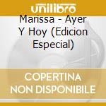 Marissa - Ayer Y Hoy (Edicion Especial) cd