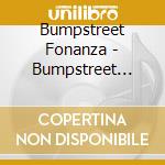 Bumpstreet Fonanza - Bumpstreet Fonanza cd