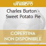 Charles Burton - Sweet Potato Pie cd
