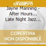 Jayne Manning - After Hours... Late Night Jazz At The Manor cd