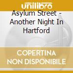 Asylum Street - Another Night In Hartford cd