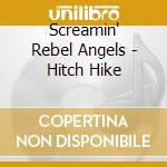 Screamin' Rebel Angels - Hitch Hike cd