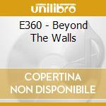 E360 - Beyond The Walls cd