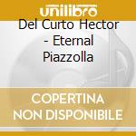 Del Curto Hector - Eternal Piazzolla cd