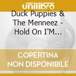 Duck Puppies & The Menneez - Hold On I'M Coming cd