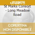 St Marks Consort - Long Meadow Road cd