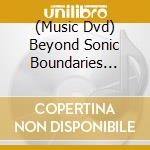 (Music Dvd) Beyond Sonic Boundaries Live! 2010 - Beyond Sonic Boundaries Live! 2010 cd